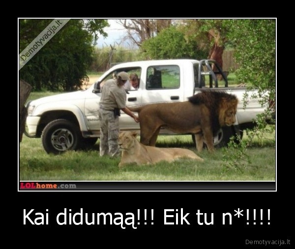Kai didumąą!!! Eik tu n*!!!!