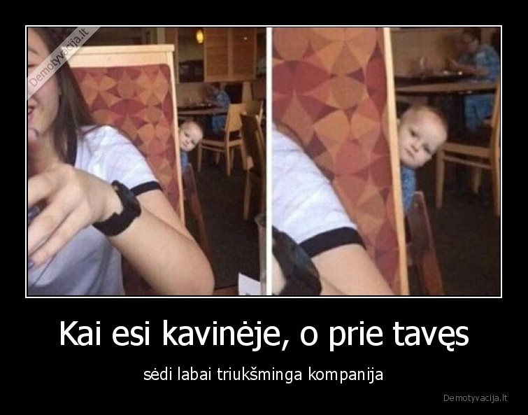 triuksmas,kavine,vaikas,nepatinka