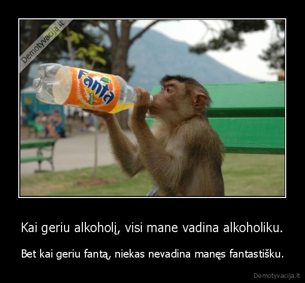 fanta,alkoholis,alkoholikas,fantastiskas,bezdzione