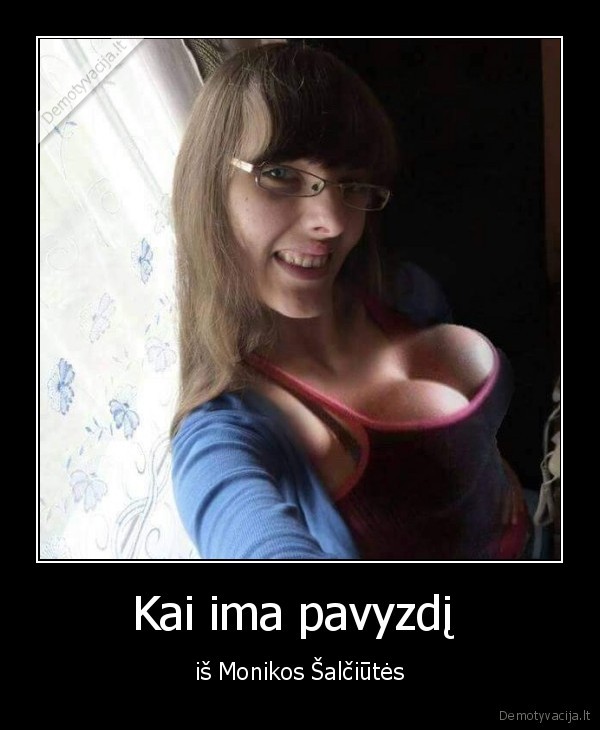 Kai ima pavyzdį 