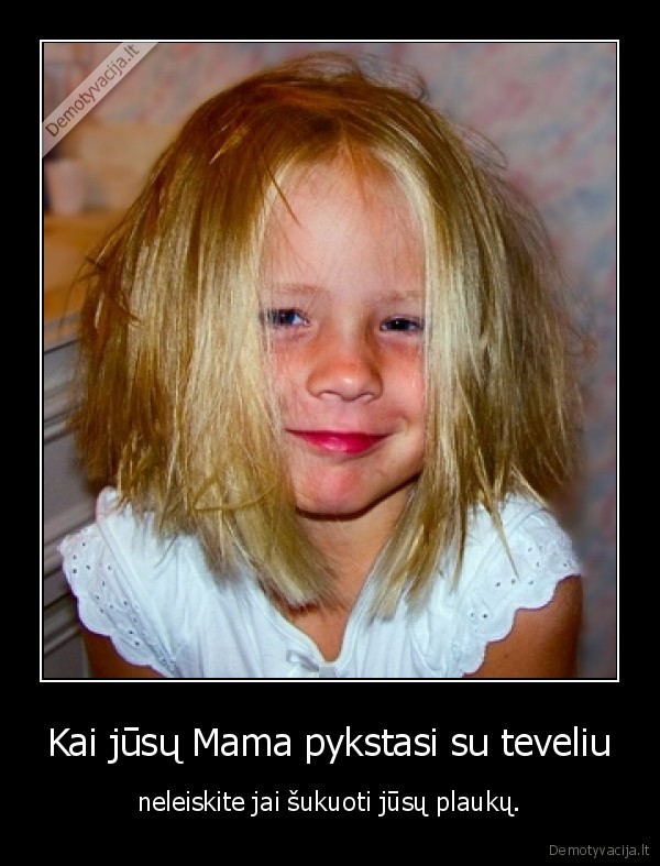 Kai jūsų Mama pykstasi su teveliu
