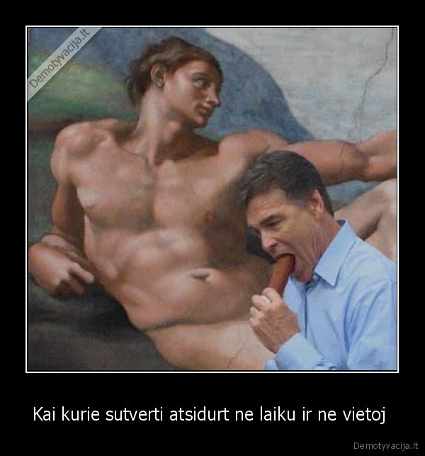 Kai kurie sutverti atsidurt ne laiku ir ne vietoj 