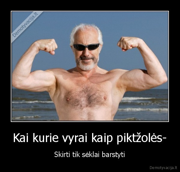 Kai kurie vyrai kaip piktžolės-