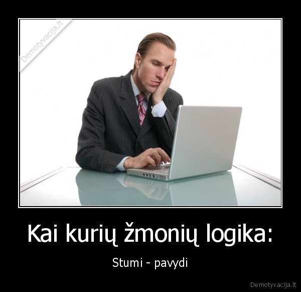 Kai kurių žmonių logika: