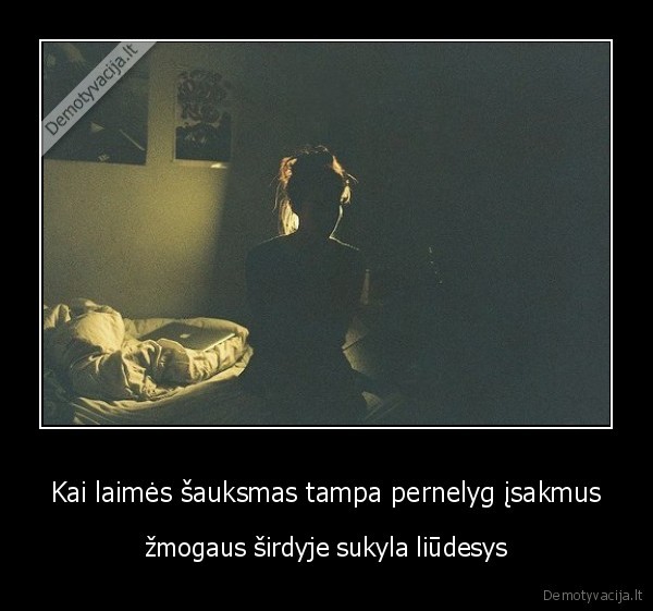 Kai laimės šauksmas tampa pernelyg įsakmus