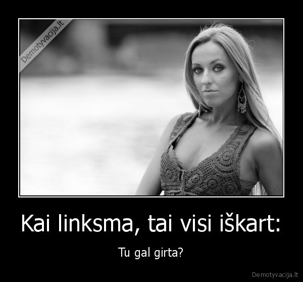 Kai linksma, tai visi iškart: