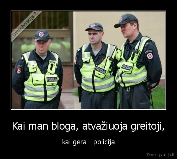 Kai man bloga, atvažiuoja greitoji,