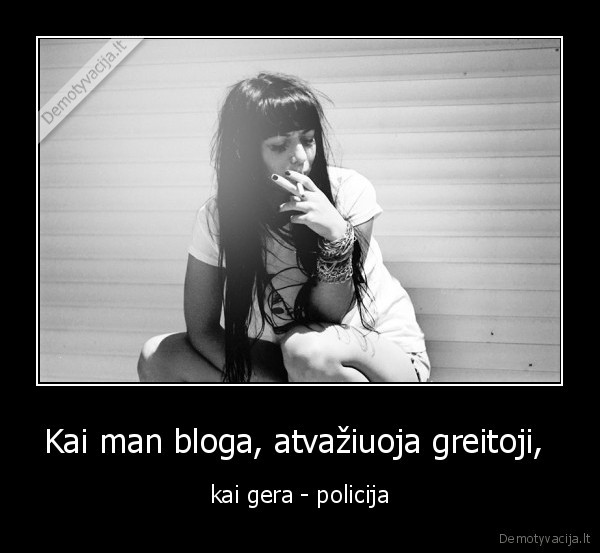 Kai man bloga, atvažiuoja greitoji, 