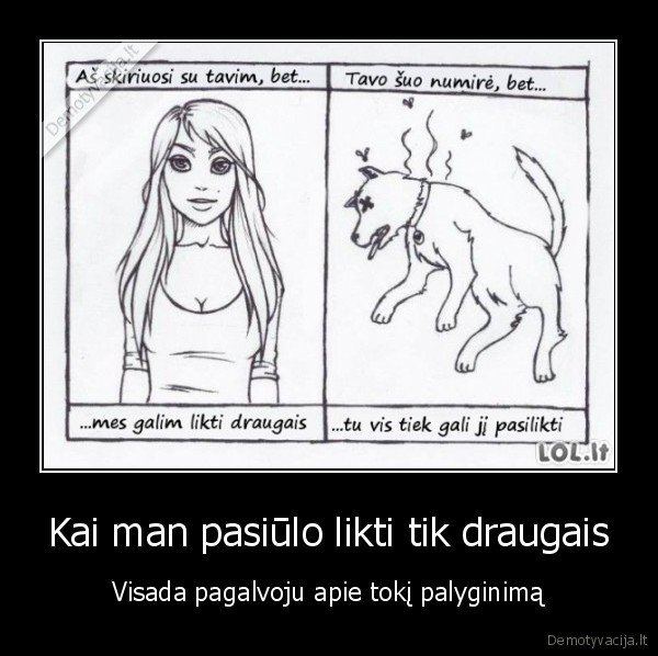 likim, tik, draugais,mire, suo,issiskirimas