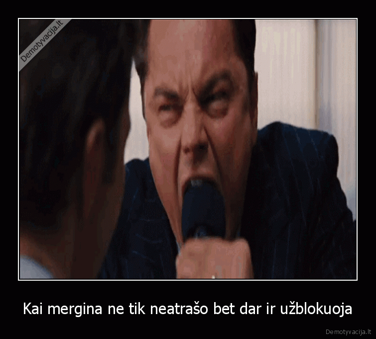 Kai mergina ne tik neatrašo bet dar ir užblokuoja