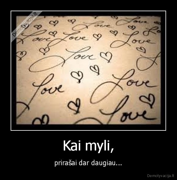 Kai myli,