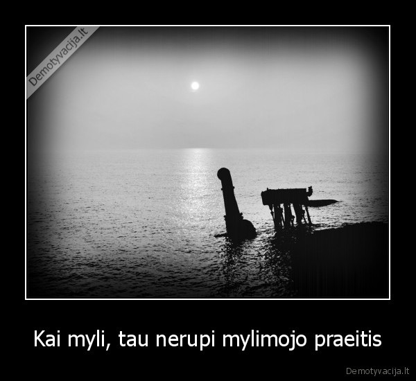 praeitis,meile,nerupi