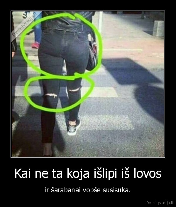 mergina,kelnes,dzinsai,ne, ta, puse