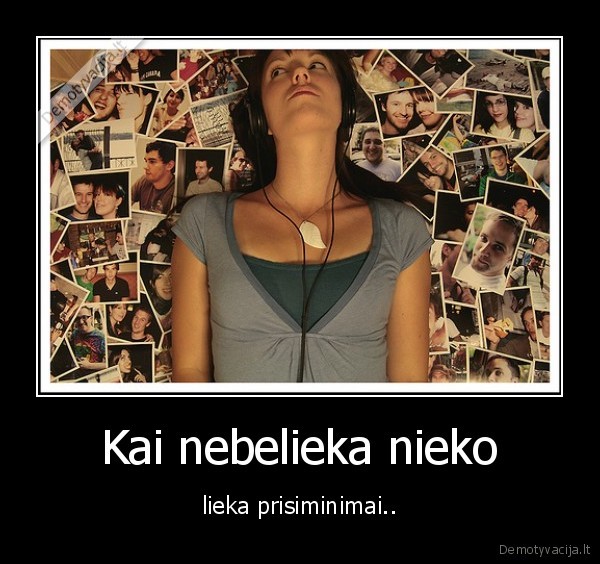 Kai nebelieka nieko