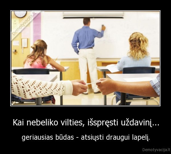 Kai nebeliko vilties, išspręsti uždavinį...
