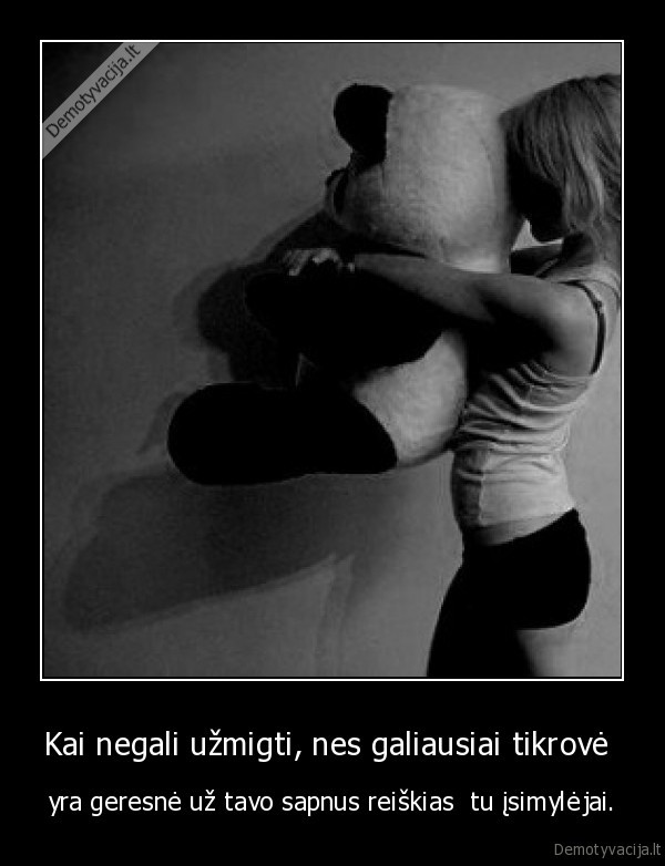 Kai negali užmigti, nes galiausiai tikrovė 