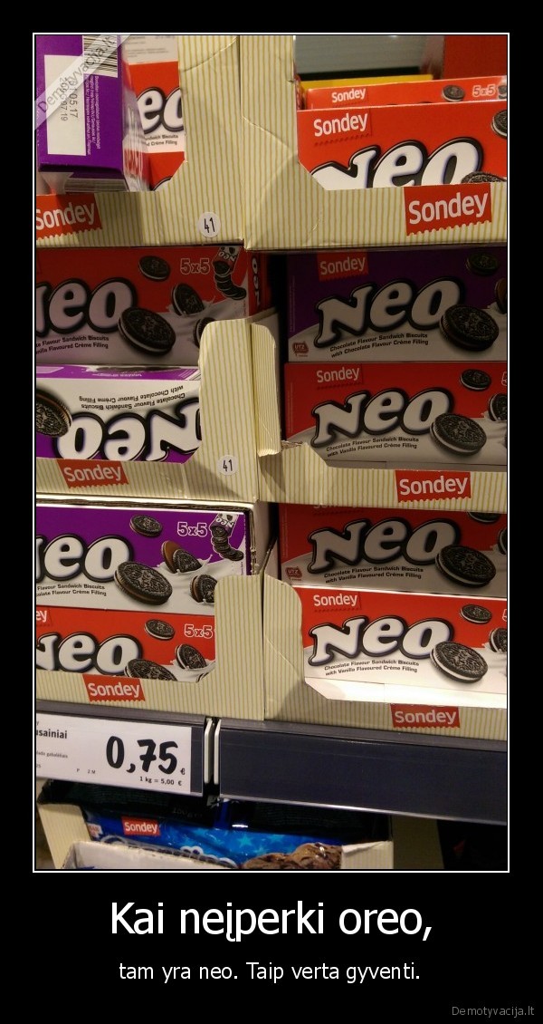 Kai neįperki oreo,