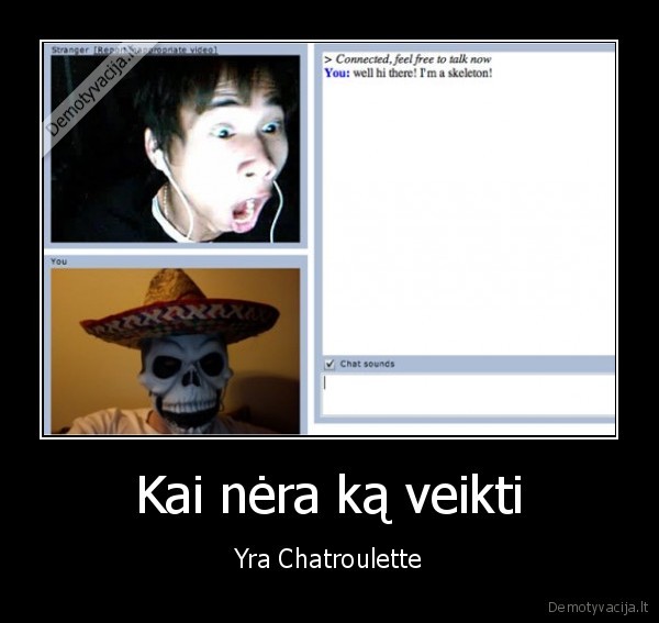 Kai nėra ką veikti