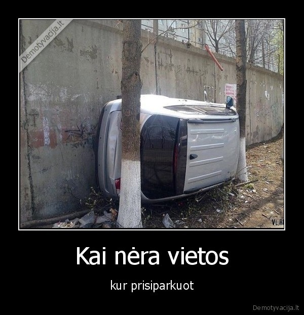 Kai nėra vietos