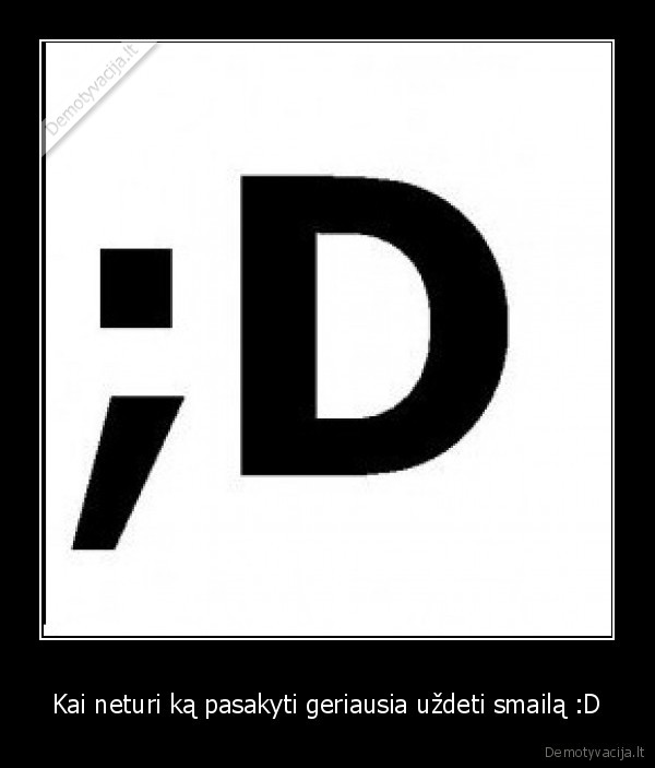 Kai neturi ką pasakyti geriausia uždeti smailą :D