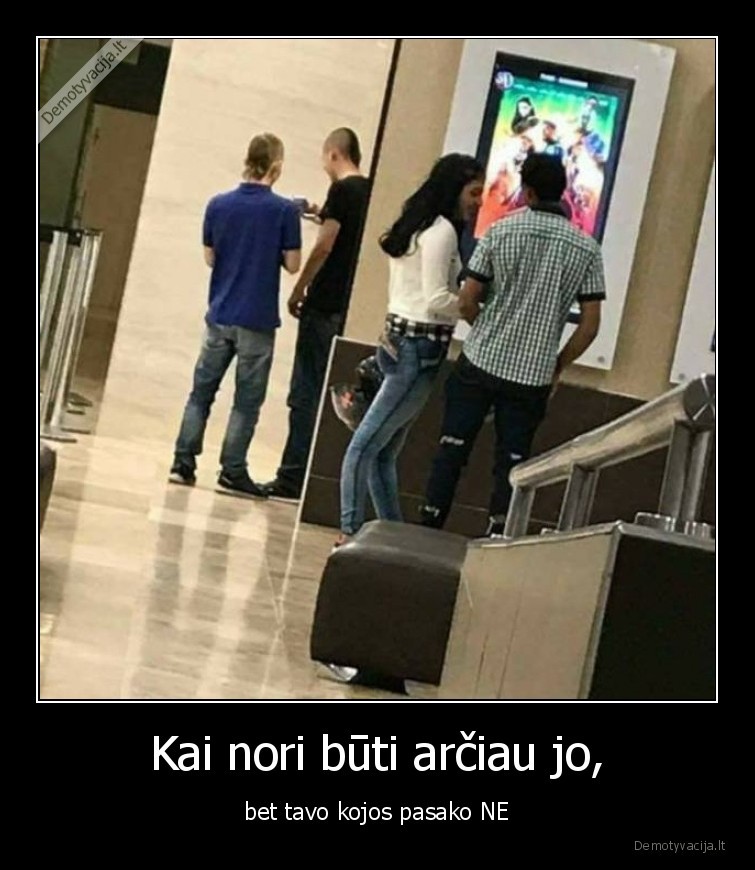 kojos,ne,arciau,meile
