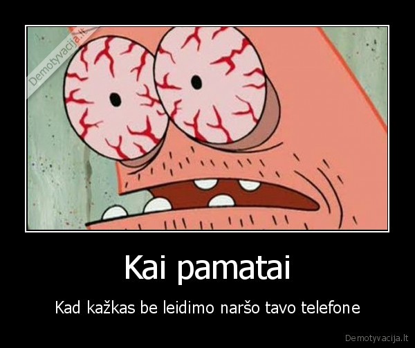 telefonas,persiutes, veidas,patrikas