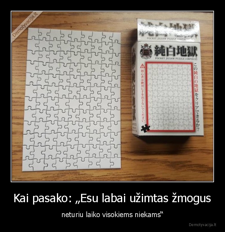 uzimtas,zmogus,neturi,ka, veikti