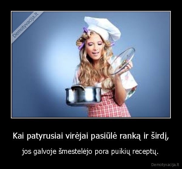 Kai patyrusiai virėjai pasiūlė ranką ir širdį,