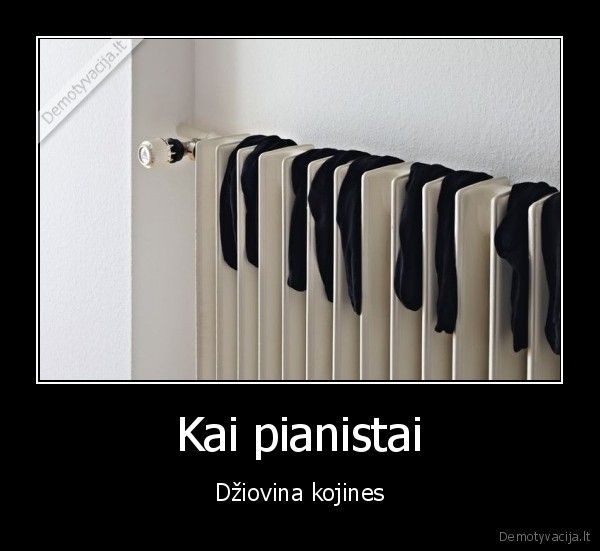 kojines,radiatorius,pianino, klavisai