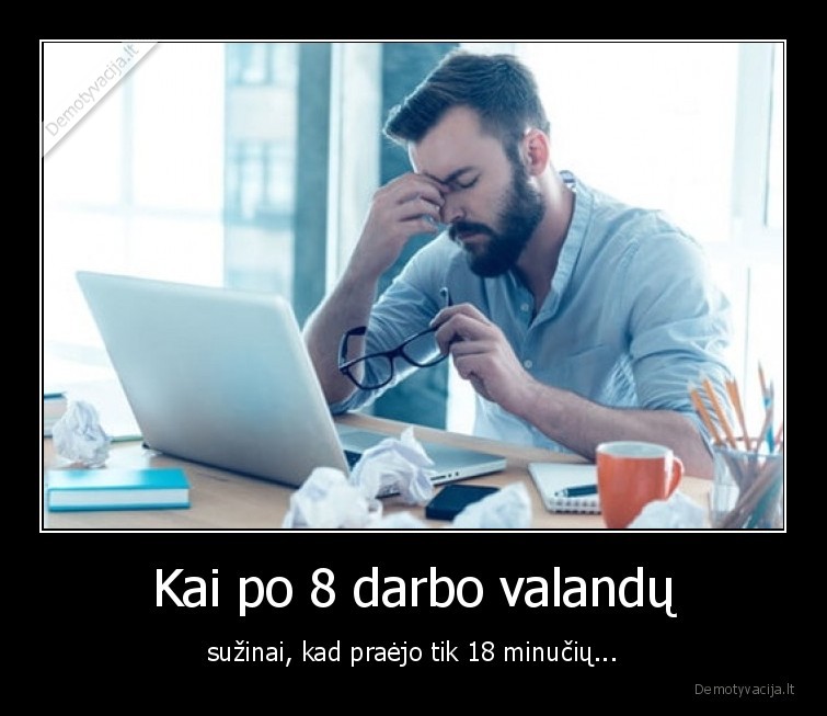 valandos,eina,ilgai,darbas