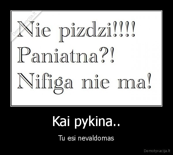 Kai pykina..
