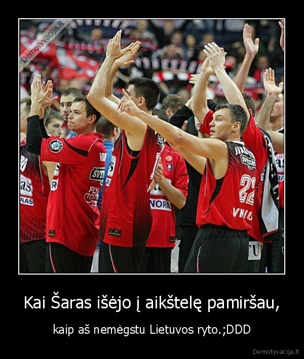 Kai Šaras išėjo į aikštelę pamiršau,