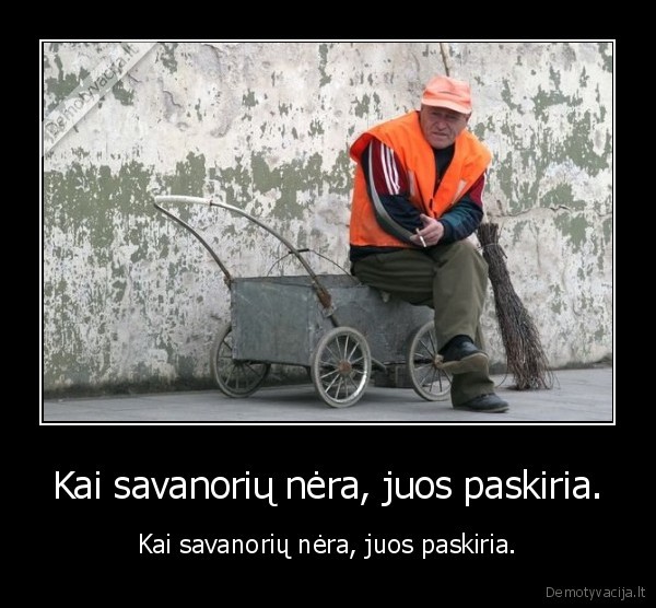 Kai savanorių nėra, juos paskiria.