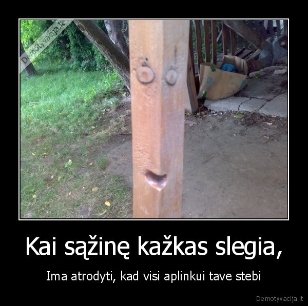 Kai sąžinę kažkas slegia,