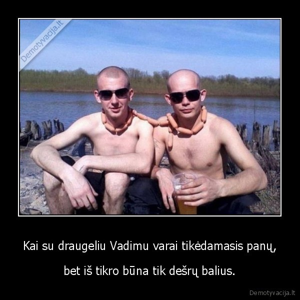 merginos,desru, balius,vadimas