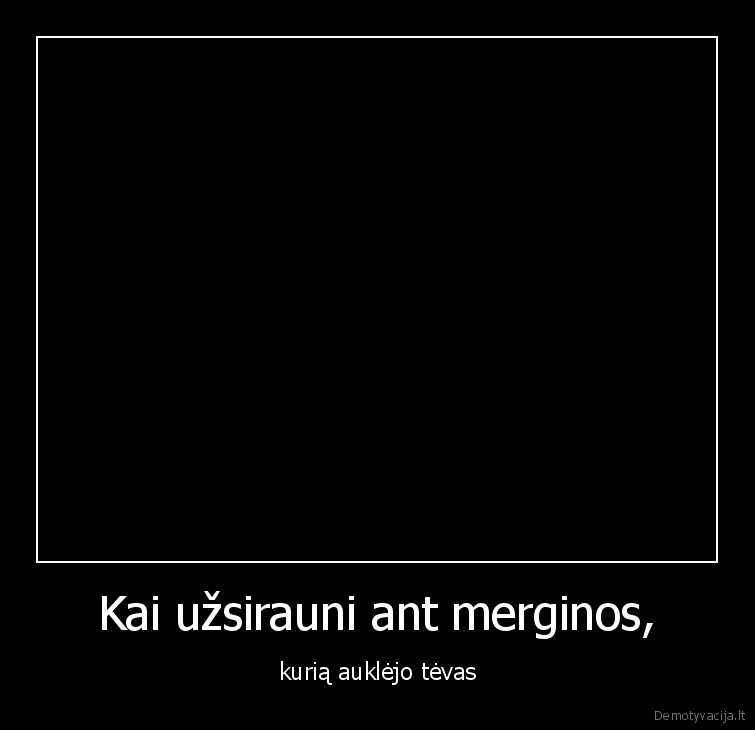 mergina,aukleta,tevo