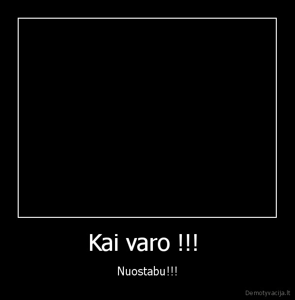 Kai varo !!! 
