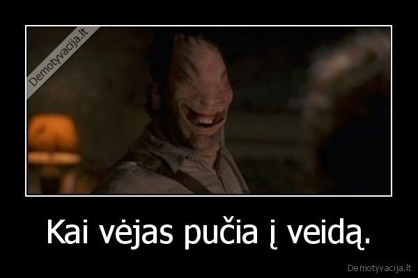 vejas,pucia,veidas