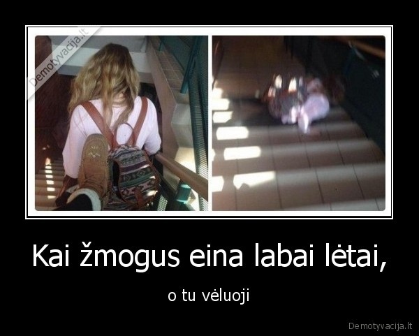 veluoti,letai,eina