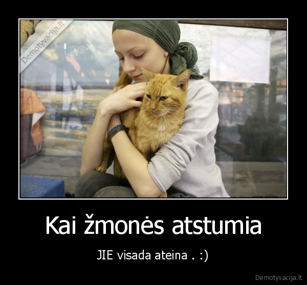 Kai žmonės atstumia