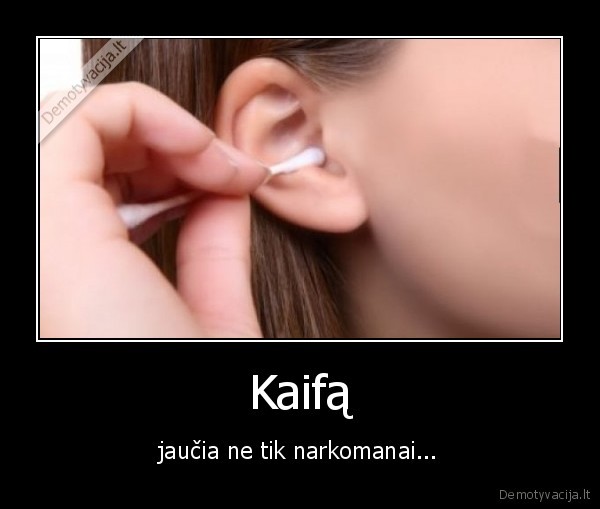 kaifas,ausys,valyti
