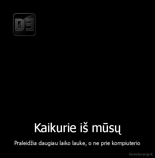 Kaikurie iš mūsų