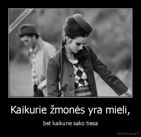 Kaikurie žmonės yra mieli,