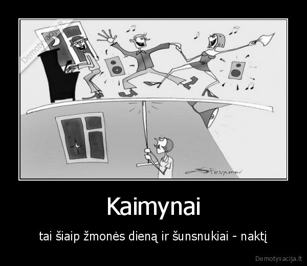 diena,naktis,kaimynai,zmones