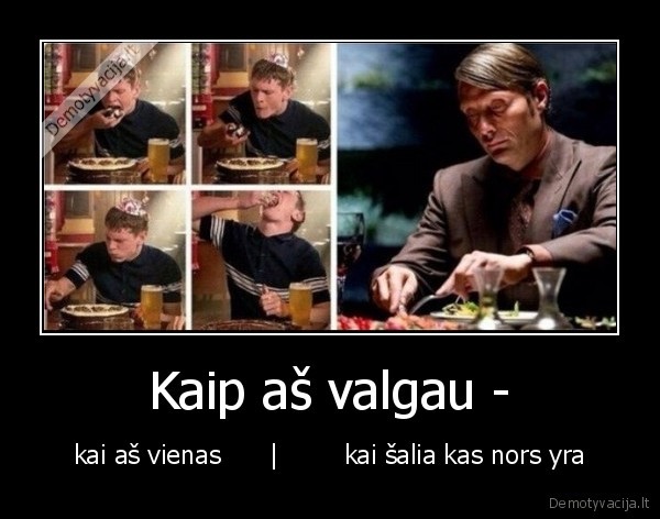 valgyti,vienas