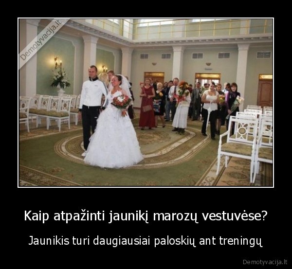 marozu, vestuves,jaunikis, su, treningais