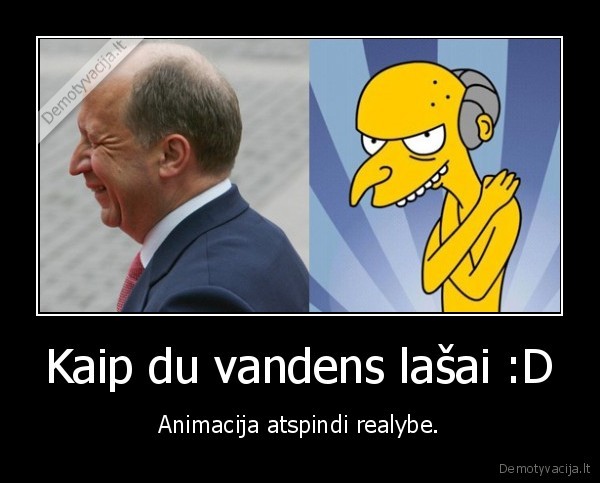 Kaip du vandens lašai :D