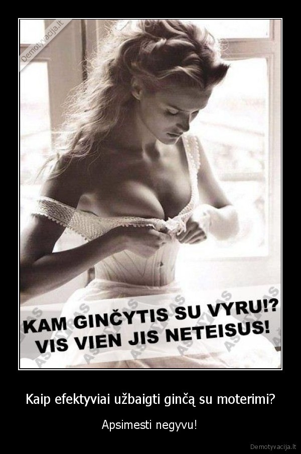 moteris, visada, teisi,santykiai,gincas