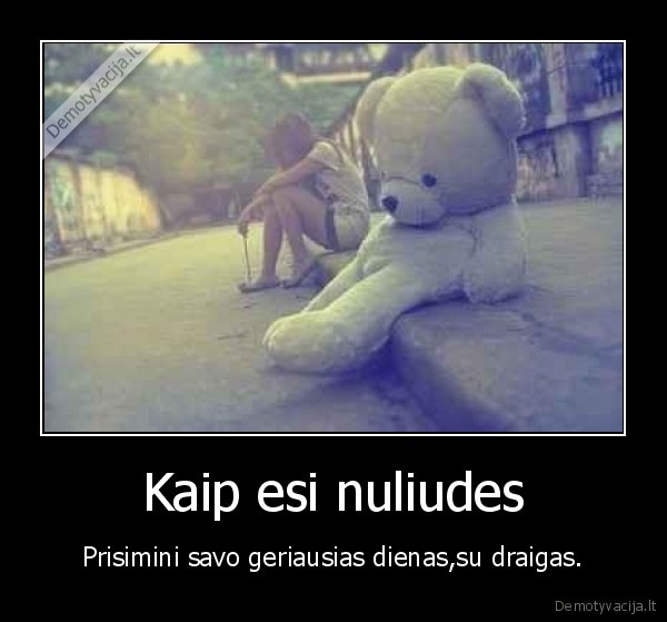 Kaip esi nuliudes