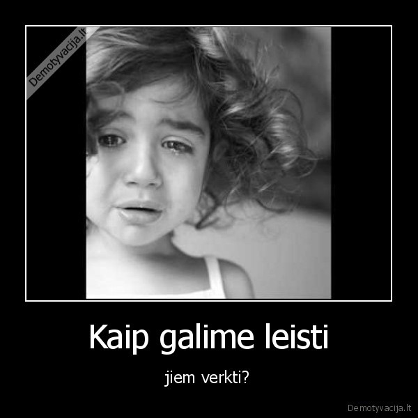 Kaip galime leisti